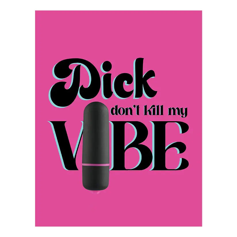 Naughty Vibes Greeting Card-Dick DonÕt Kill My Vibe My Store
